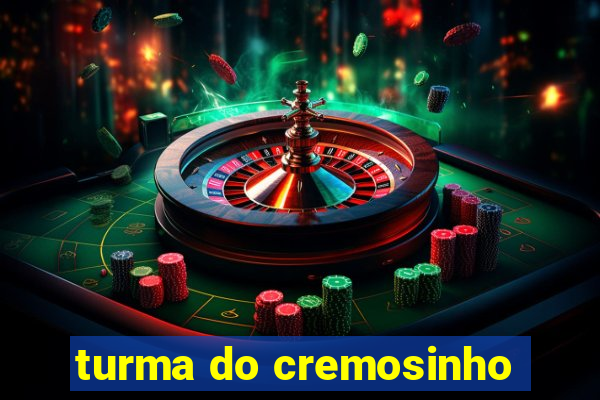 turma do cremosinho